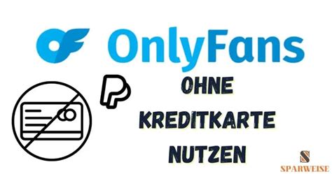 zahlungsmethode onlyfans|Onlyfans ohne Kreditkarte nutzen – so geht’s